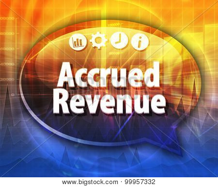 Speech bubble dialog illustration of business term saying Accrued Revenue