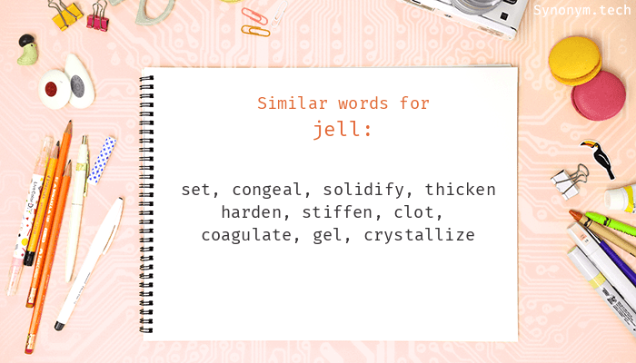 Jell Synonyms